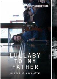 Lullaby to My Father di Amos Gitai - DVD