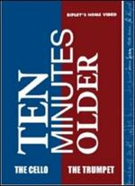 Ten Minutes Older. The Cello. The Trumpet (2 DVD)