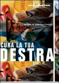 Cura la tua destra di Jean-Luc Godard,Anne Marie Mieville - DVD