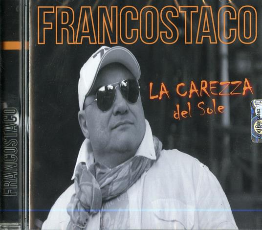 La Carezza Del Sole - CD Audio di Franco Staco