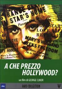 A che prezzo Hollywood? di George Cukor - DVD