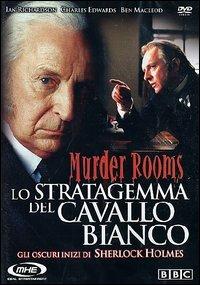 Murder Rooms. Lo stratagemma del cavallo bianco. Gli oscuri inizi di Sherlock... di Paul Marcus - DVD