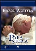 Karol Wojtyla. Un Papa nella storia (DVD)