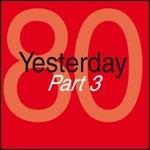 Yesterday '80 part 3 (Unmixed)