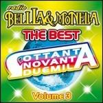 Radio Bella & Monella. The Best Ottanta Novanta Duemila vol.3