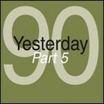 Yesterday '90 part 5 - CD Audio