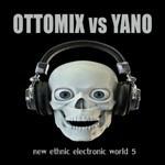 New Ethnic Electronic World 5 - CD Audio di Yano,Ottomix