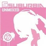 Suburbia Unmixed 27 - CD Audio