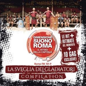 Dimensione Suono Roma. La sveglia dei gladiatori - CD Audio