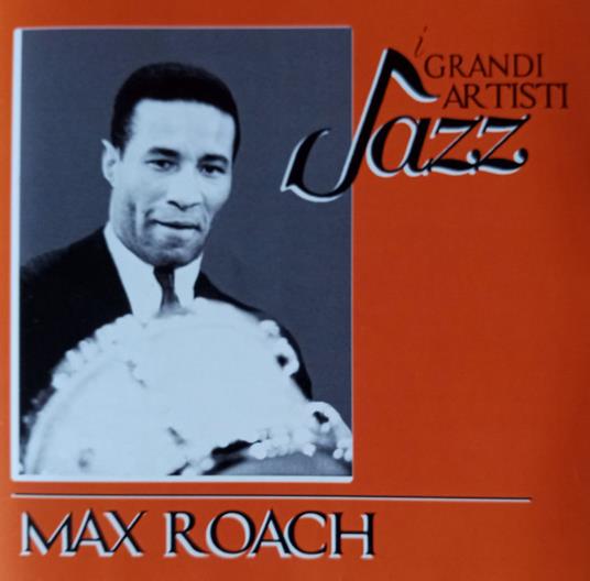 I Grandi Artisti Del Jazz. Max Roach - CD Audio di Max Roach