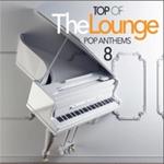 Top of the Lounge. Pop Anthems vol.8