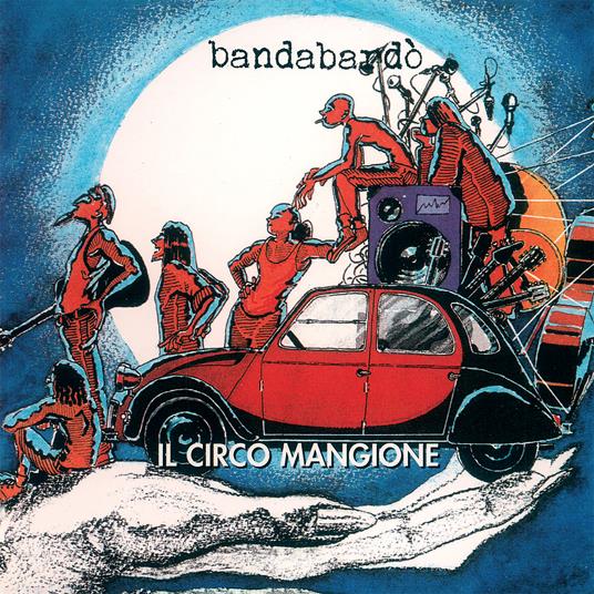 Il Circo Mangione - CD Audio di Bandabardò