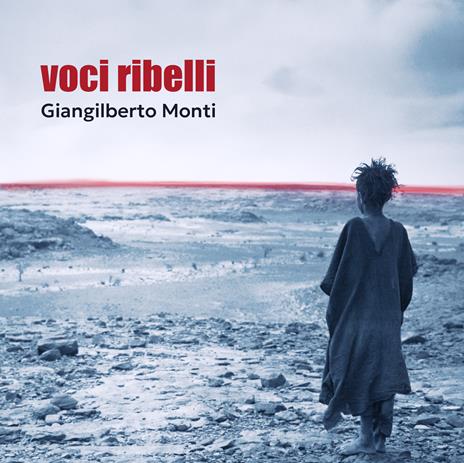 Voci Ribelli (CD Digipack) - CD Audio di Giangilberto Monti - 2