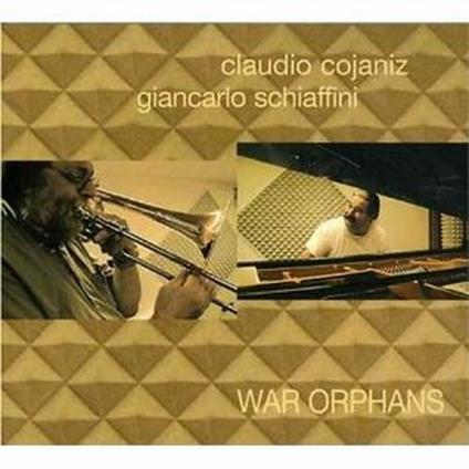 War Orphans - CD Audio di Claudio Cojaniz,Giancarlo Schiaffini