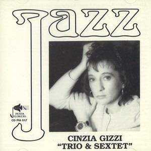 Trio & Sextet - CD Audio di Cinzia Gizzi
