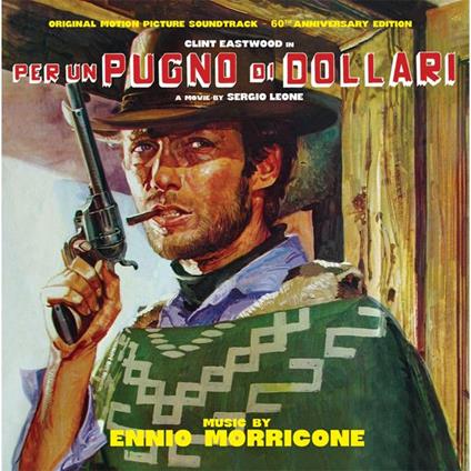 Per un Pugno di Dollari (Colonna Sonora) (60th Anniversary) - CD Audio di Ennio Morricone
