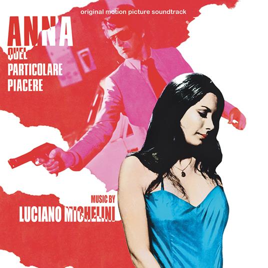 Anna Quel Particolare Piacere (Colonna Sonora) - CD Audio di Luciano Michelini