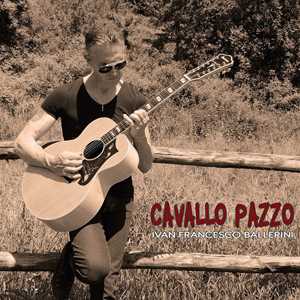 CD Cavallo pazzo Ivan Francesco Ballerini