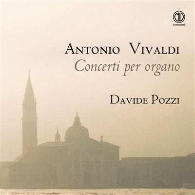 Concerti per Organo - CD Audio di Antonio Vivaldi,Davide Pozzi
