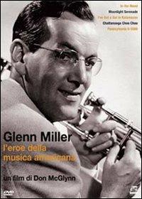 Glenn Miller. America's Musical Hero di Don McGlynn - DVD