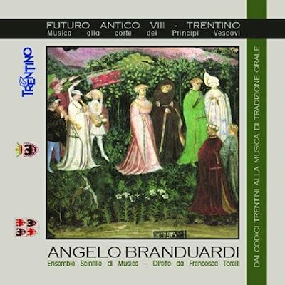 Futuro Antico VIII. Trentino. Musica alla Corte dei Principi Vescovi - CD Audio di Angelo Branduardi