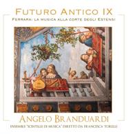 Futuro Antico IX. Ferrara: la musica alla corte degli Estensi