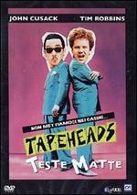 Tapeheads. Teste matte (DVD)
