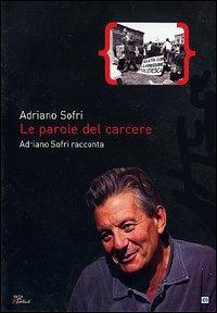 Le parole del carcere. Adriano Sofri racconta - DVD