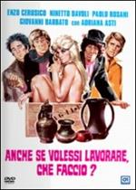 Anche se volessi lavorare, che faccio?