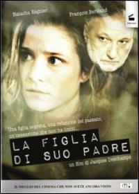 La figlia di suo padre di Jacques Deschamps - DVD