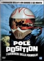 Pole Position. I guerrieri della Formula Uno