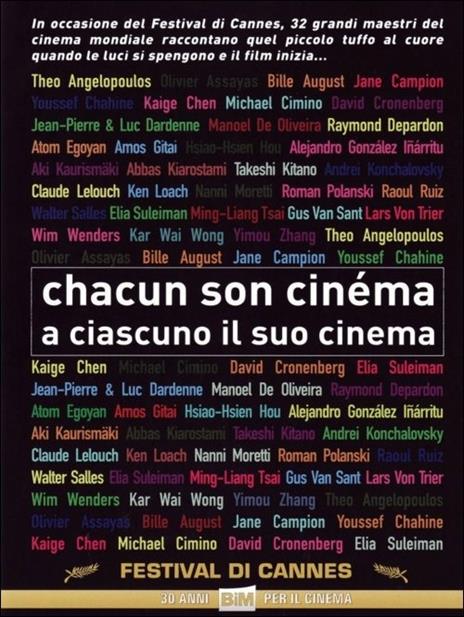 Chacun Son Cinema. A ciascuno il suo cinema di Thodoros Anghelopulos,Olivier Assayas,Bille August,Jane Campion,Yussef Chahine,Kaige Chen,Michael Cimino - DVD