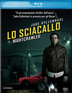 Film Lo sciacallo. Nightcrawler Dan Gilroy