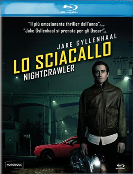 Lo sciacallo. Nightcrawler di Dan Gilroy - Blu-ray