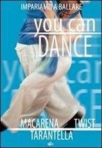 You Can Dance. Macrena, twist, tarantella (DVD)