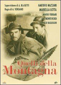Quelli della montagna (DVD) di Aldo Vergano - DVD