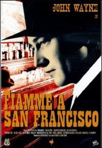 Fiamme a San Francisco di Joseph Kane - DVD