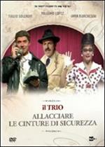 Il trio. Allacciare le cinture di sicurezza