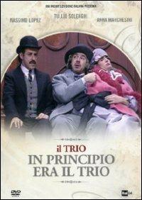 Il trio. In principio era il trio di Tullio Solenghi,Anna Marchesini,Massimo Lopez - DVD