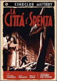 La città spenta di André De Toth - DVD