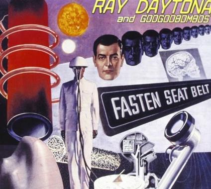 Fasten Seat Belt - CD Audio di Ray Daytona,Googoobombos