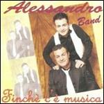 Finche' C'E' Musica - CD Audio di Alessandro Band