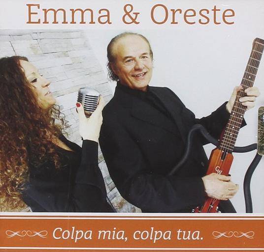 Colpa mia colpa tua - CD Audio di Emma e Oreste