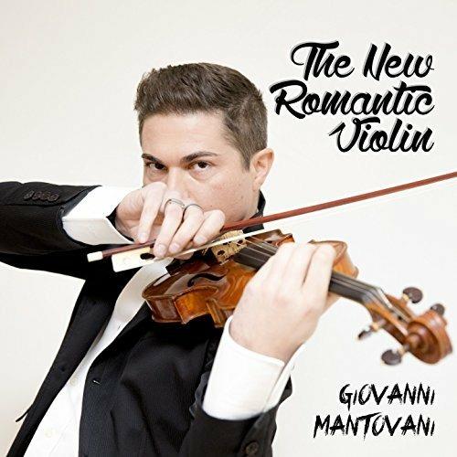 The New Romatic Violin - CD Audio di Giovanni Mantovani