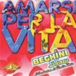 Amarsi per la vita - CD Audio di Beghini Show