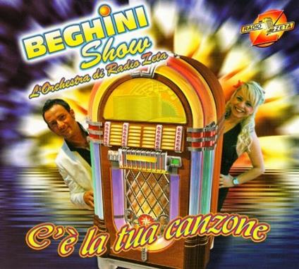 C'è la tua canzone - CD Audio di Beghini Show