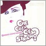 Che cosa c'è di strano? - CD Audio di Gennaro Parlato