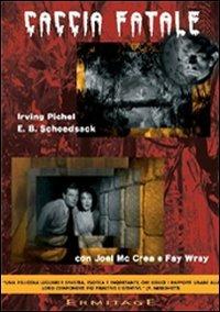 Caccia fatale di Ernest Beaumont Schoedsack,Irving Pichel - DVD