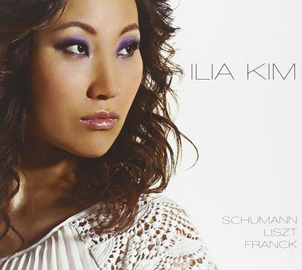 Robert Schumann - Franz Liszt - Cesar Franck - CD Audio di Ilia Kim