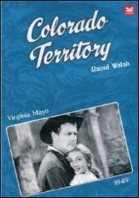 Film Colorado Territory. Gli amanti della città sepolta Raoul Walsh